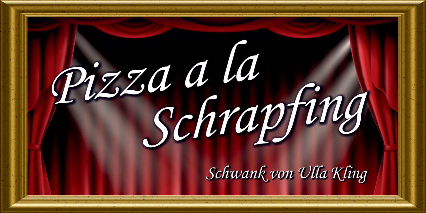 Theater 2006 – Pizza alla Schrapfing