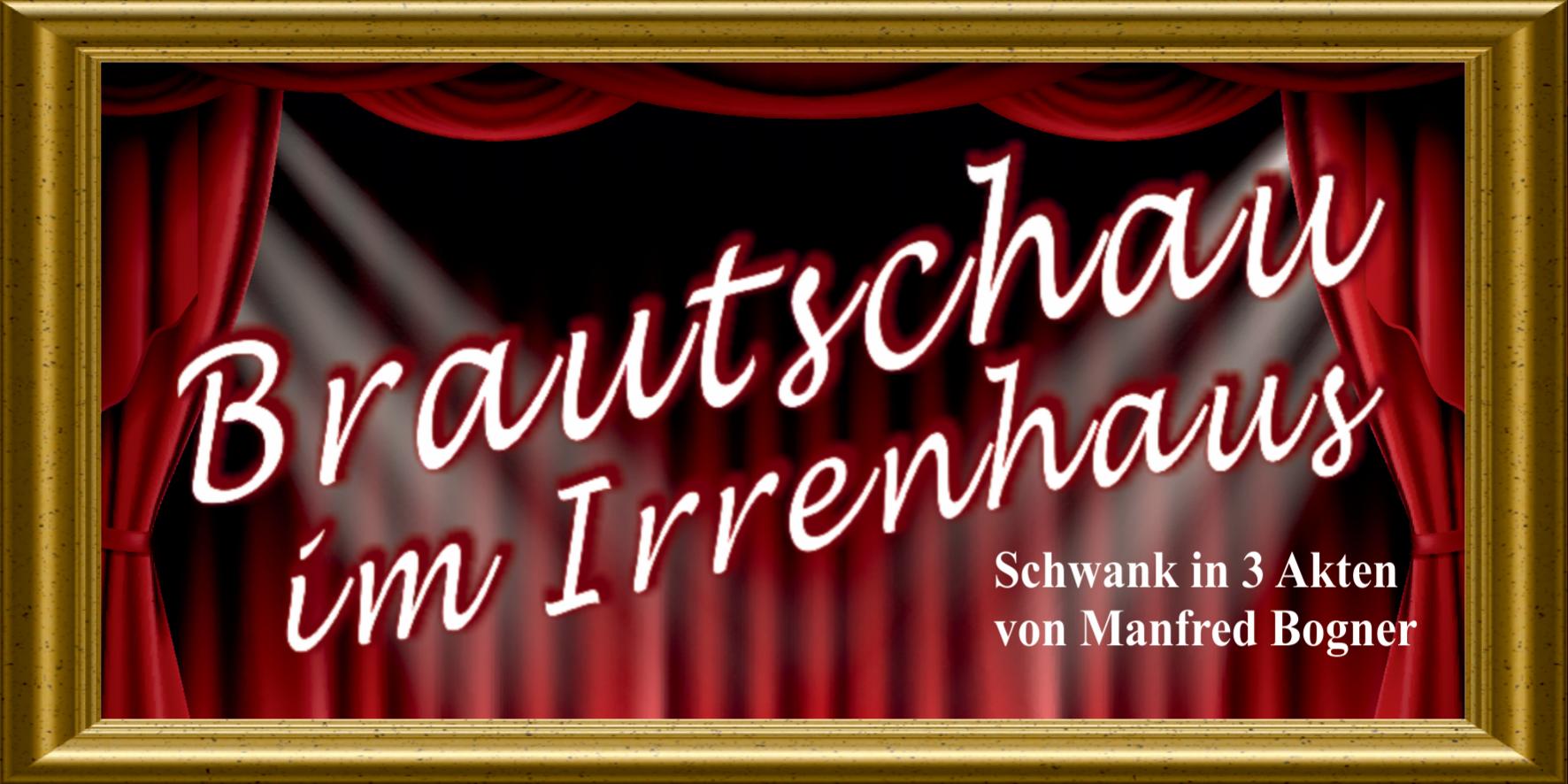 Theater 2011 – Brautschau im Irrenhaus