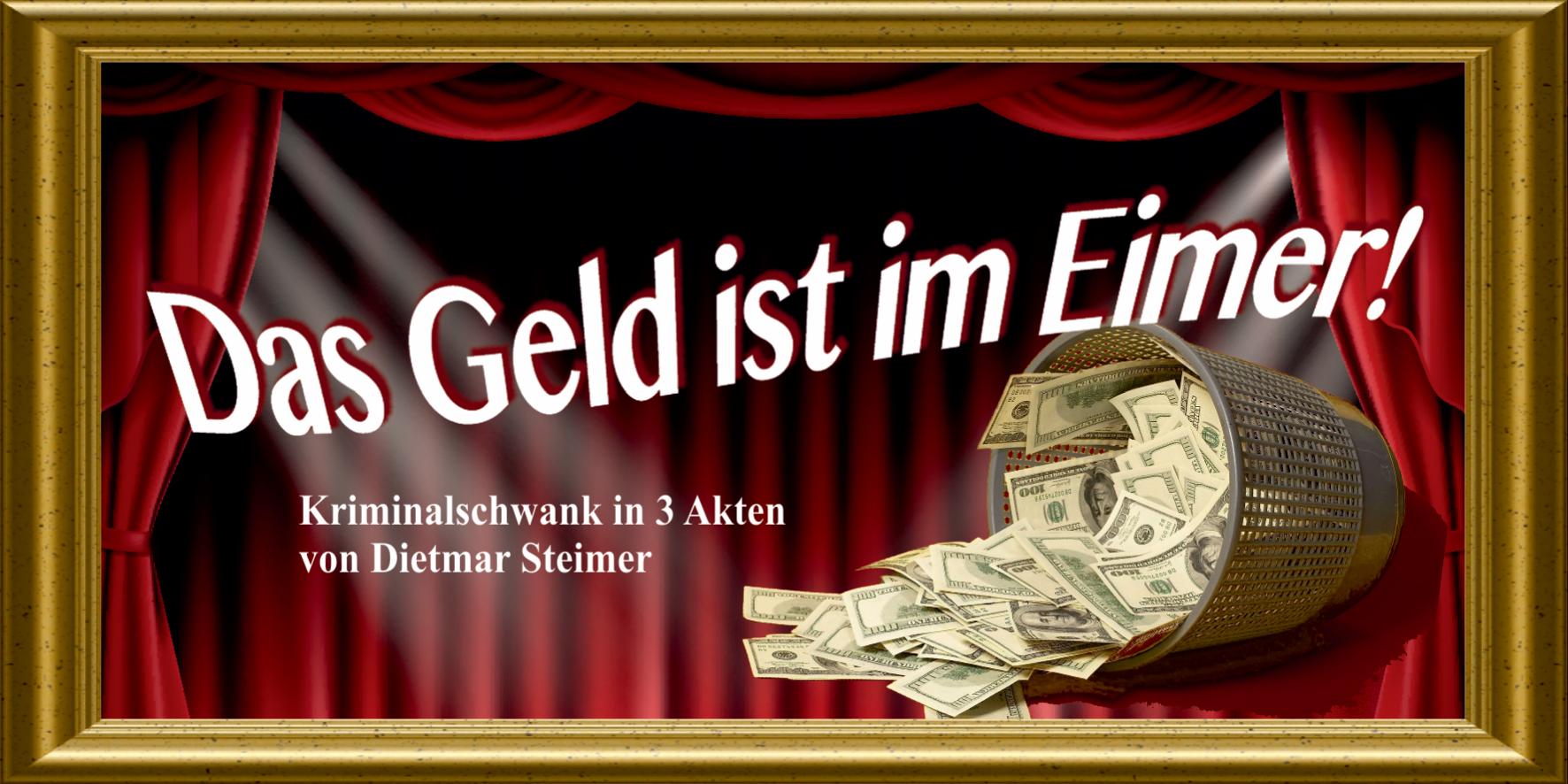 Theater 2012 – Das Geld ist im Eimer