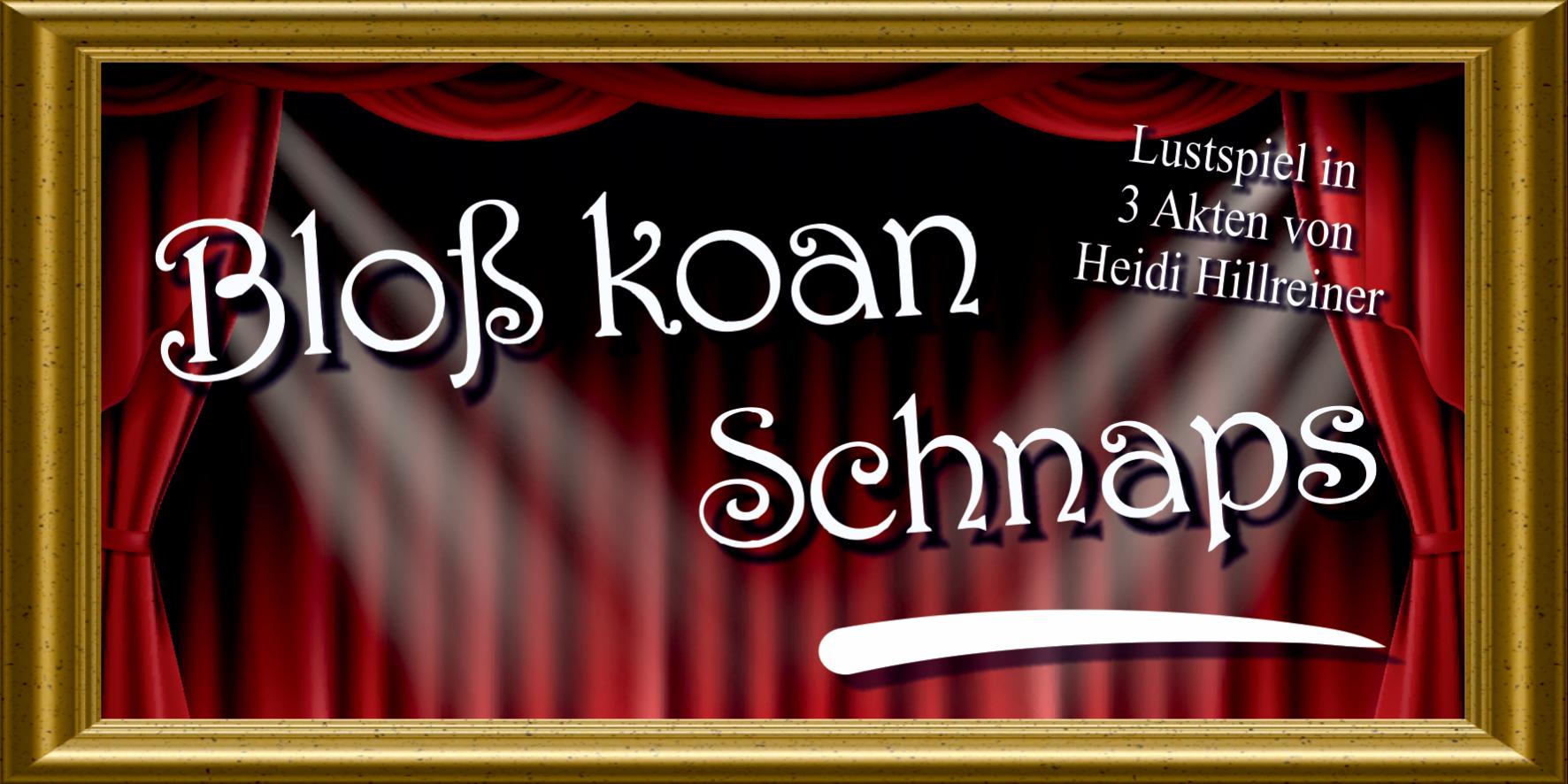 Theater 2014 – Bloß koan Schnaps