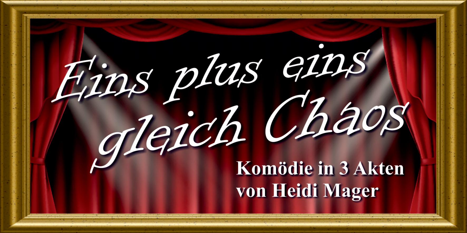 Theater 2019 – Eins plus eins gleich Chaos